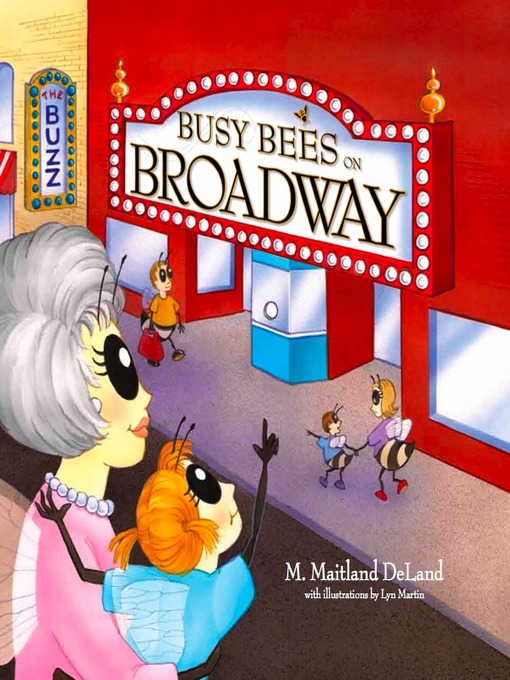 Title details for Busy Bees on Broadway by M. Maitland DeLand - Available